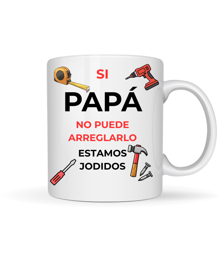 Taza “Si Papá No Puede Arreglarlo…”